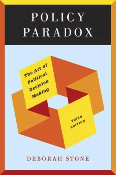Book cover for 'Policy Paradox: The Art of Political Decision Making' by Deborah Stone, third edition. The cover features layered geometric shapes in orange and yellow against a light blue background with the title and author’s name displayed prominently.